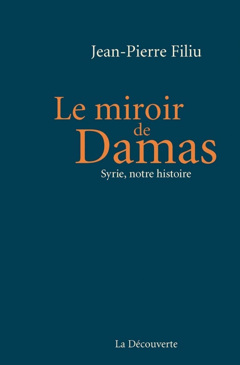Couverture : Le miroir de Damas, Jean-Pierre Filiu