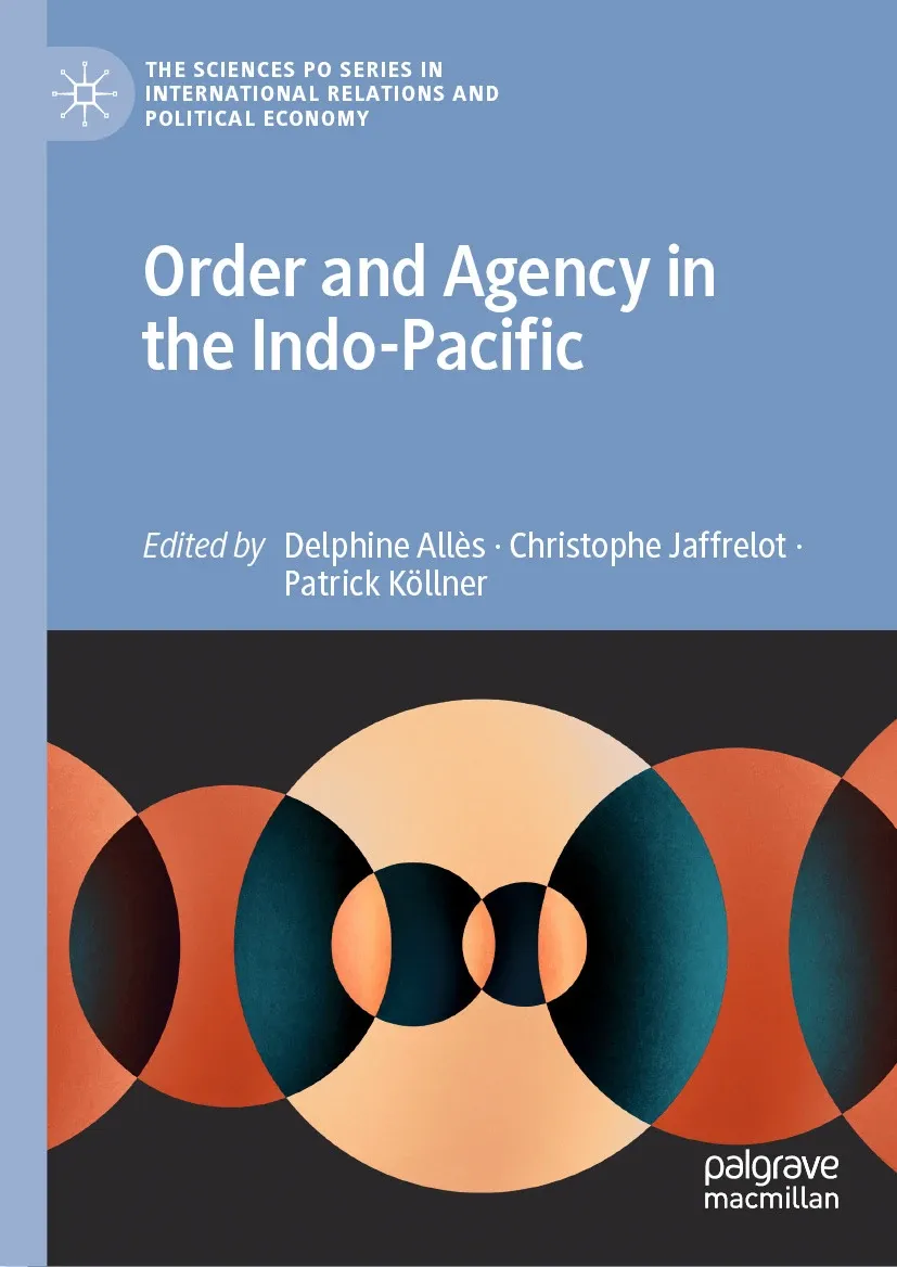Cover of the book "Order and Agency in the Indo-Pacific" by Delphine Allès, Christophe Jaffrelot, Patrick Köllner