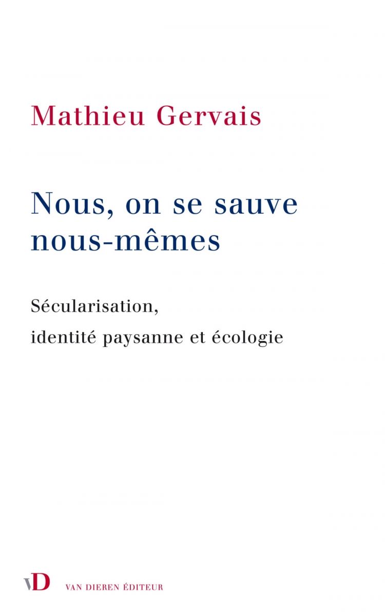Couv : Nous, on se sauve nous-mêmes Sécularisation, identité paysanne et écologie