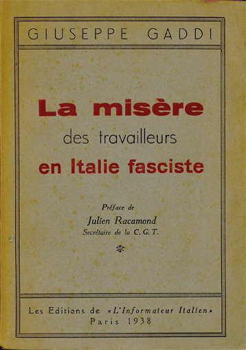 Giuseppe Gaddi. La misère des travailleurs en Italie fasciste. Paris : Les éditions de "L'informateur italien", 1938