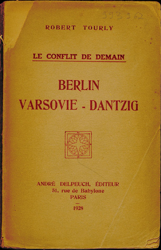 Dédicace de l’auteur dans : Robert Tourly. Le conflit de demain : Berlin - Varsovie - Dantzig. Paris : André Delpeuch, 1928  