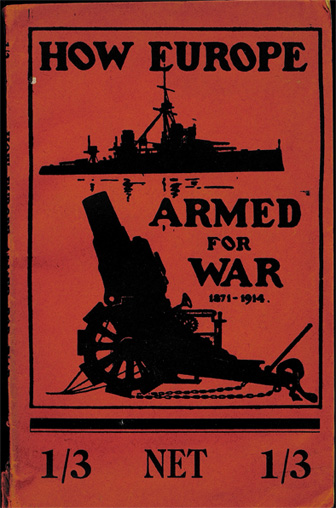 J. T. Walton Newbold. How Europe armed for war (1871-1914). London : Blackfriars Press Limited, 1914.