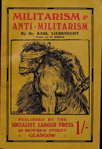 Karl Liebknecht. Militarism and anti-militarism. Glasgow : The socialist labour press, 1917?