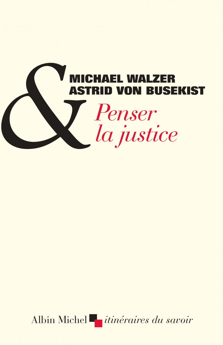 Penser la justice Astrid von Busekist Michael Walzer