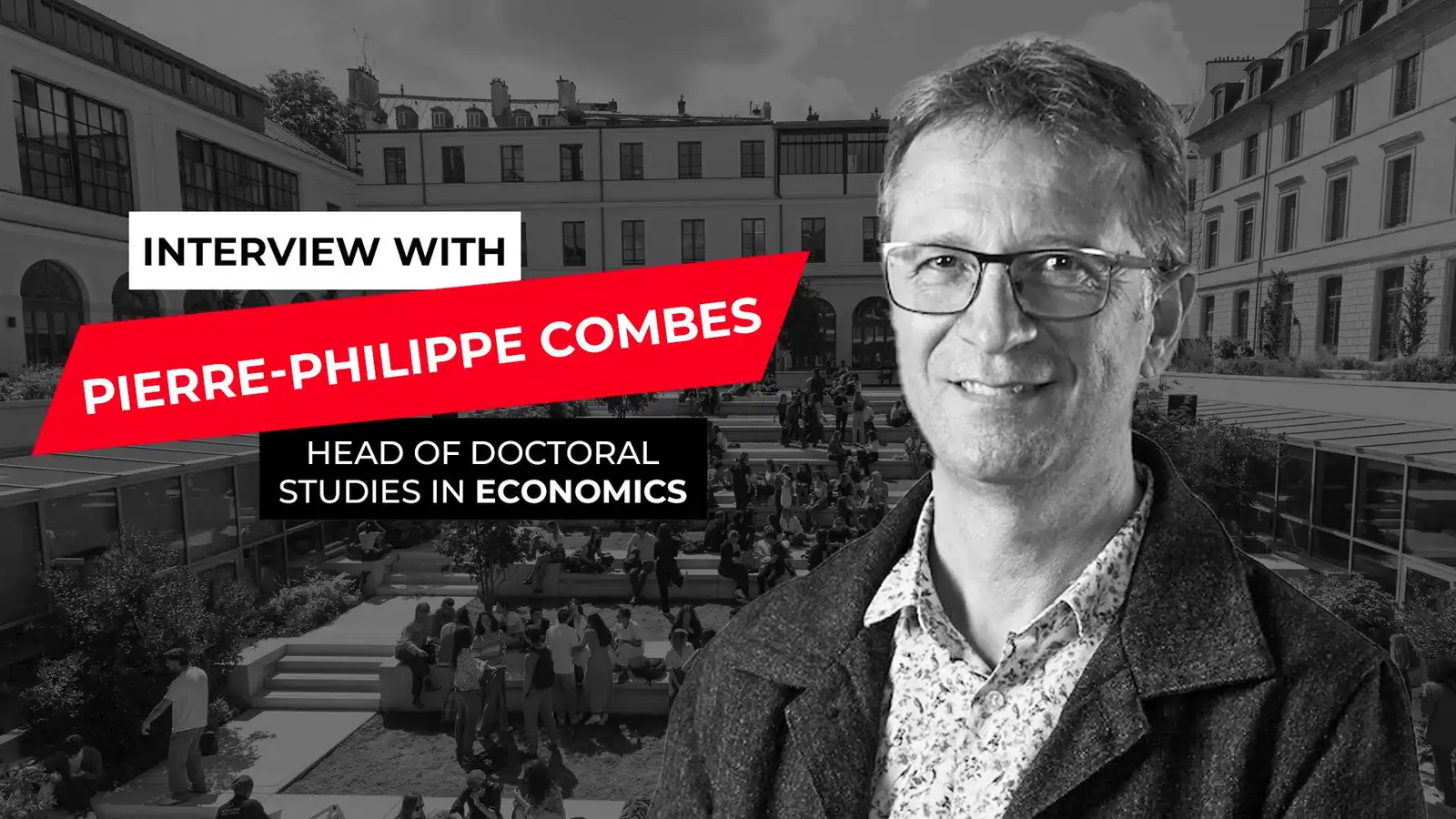 Interview with Pierre-Philippe Combes, head of studies in economics