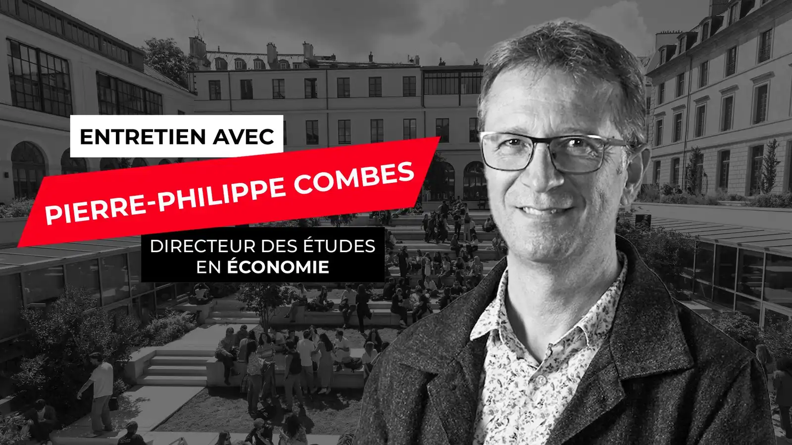 Entretien avec Pierre-Philippe COMBES, directeur des études en économie