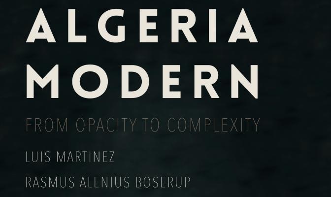 Algeria Modern From Opacity to Complexity
