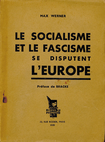 Max Werner. Le socialisme et le fascisme se disputent l’Europe. Paris : Editions "Nouveau Prométhée", 1938