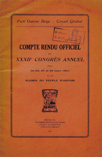 Parti ouvrier belge - Conseil général. Compte-rendu officiel du XXXIIe congrès annuel tenu les 26, 27 et 28 mars 1921 à la Maison du peuple d'Anvers.