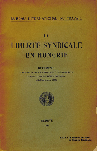 Bureau International du Travail. La liberté syndicale en Hongrie. 1921