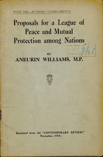 Aneurin Williams, M.P. Proposals for a League of Peace and Mutual Protection among Nations. Letchworth : Garden City Press, 1914
