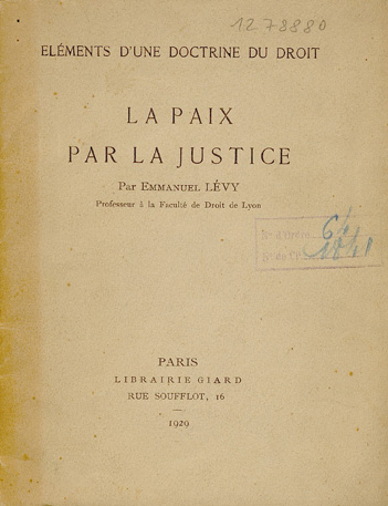 Emmanuel Lévy. La paix par la justice. Paris, Librairie Giard, 1929