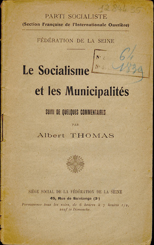Albert Thomas. Le socialisme et les municipalités. [S.l.] : siège social de la Fédération de la Seine, sans date