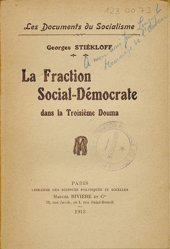 Dédicace de l’auteur dans : Georges Stiekloff. La fraction sociale-démocrate dans la 3e douma. Paris : Marcel Rivière et Cie, 1913