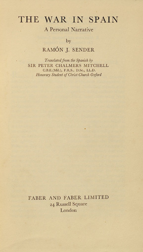 Ramon J. Sender. The war in Spain : a personal narrative. London : Faber and Faber limited, 1937