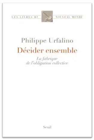 Décider ensemble Philippe Urfalino