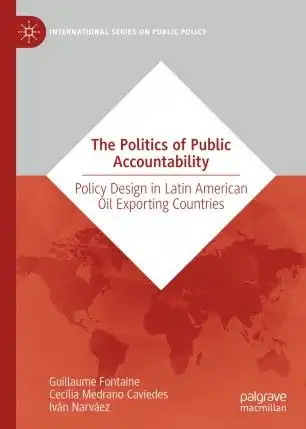 The Politics of Public Accountability: Policy Design in Latin American Oil Exporting Countrie