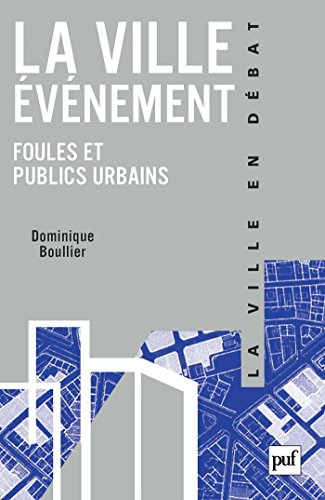  La ville évènement : foules et publics urbains 