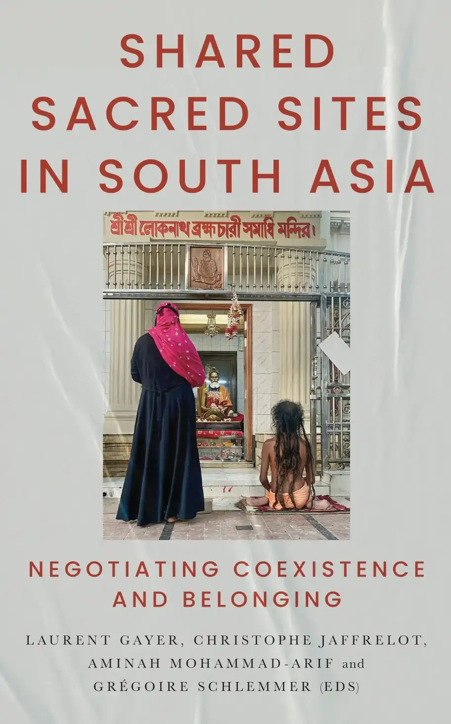 cover :  Shared Sacred Sites in South Asia: Negotiating Coexistence and Belonging