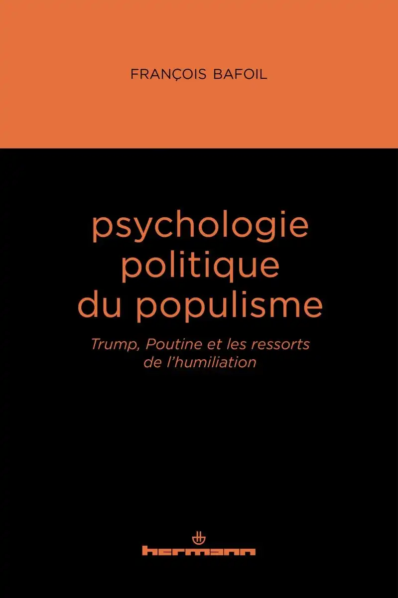 Couverture de Psychologie politique du populisme. Trump, Poutine et les ressorts de l'humiliation aux éditions Hermann.