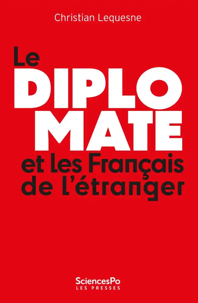 Couverture : Christian Lequesne Le diplomate et les Français de l'étranger. Comprendre les pratiques de l'État envers sa diaspora