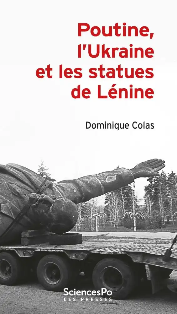Couverture : Dominique Colas Poutine, l'Ukraine et les statues de Lénine