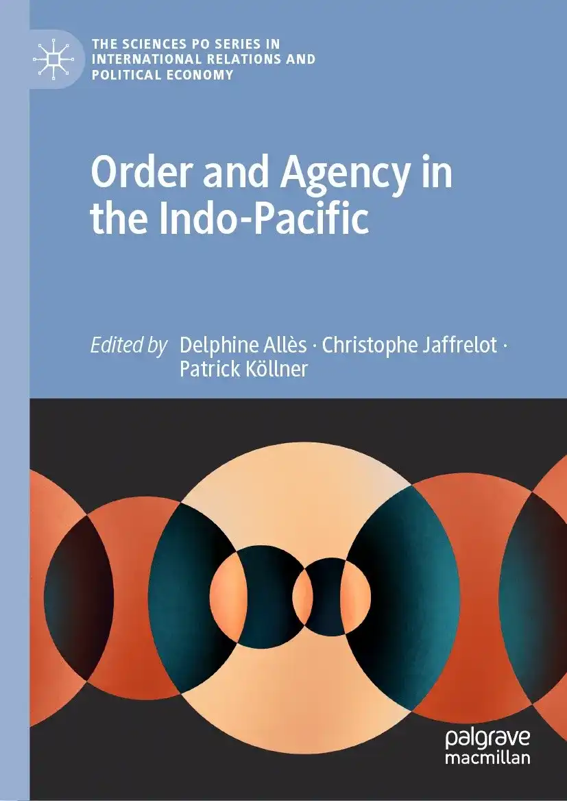 Couverture du livre "Order and Agency in the Indo-Pacific" par Delphine Allès, Christophe Jaffrelot, Patrick Köllner