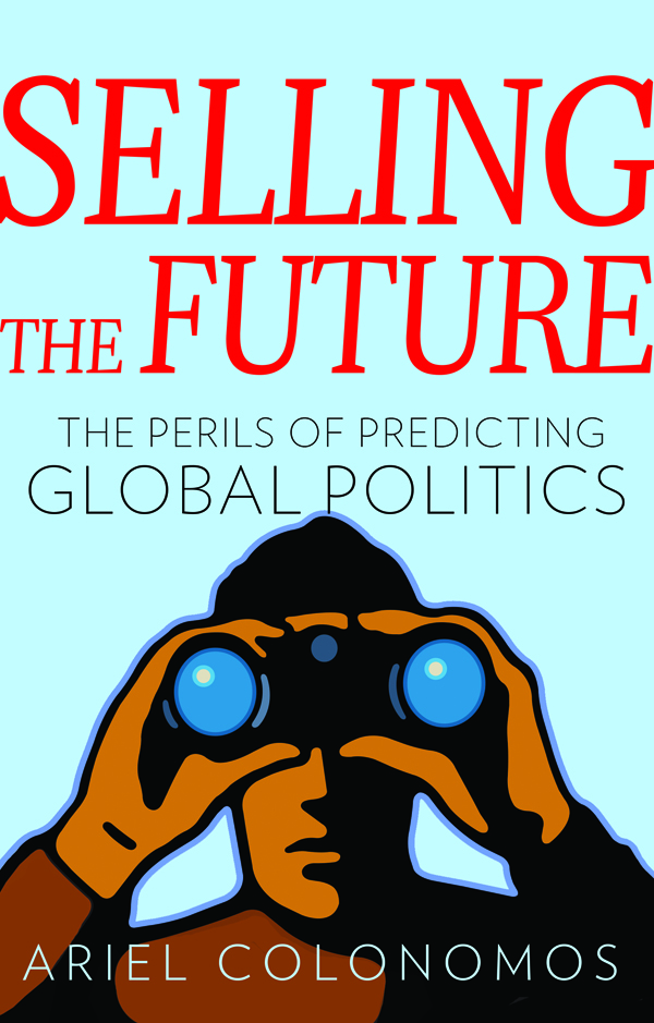 Selling the Future, Ariel Colonomos Selling the Future, Ariel Colonomos