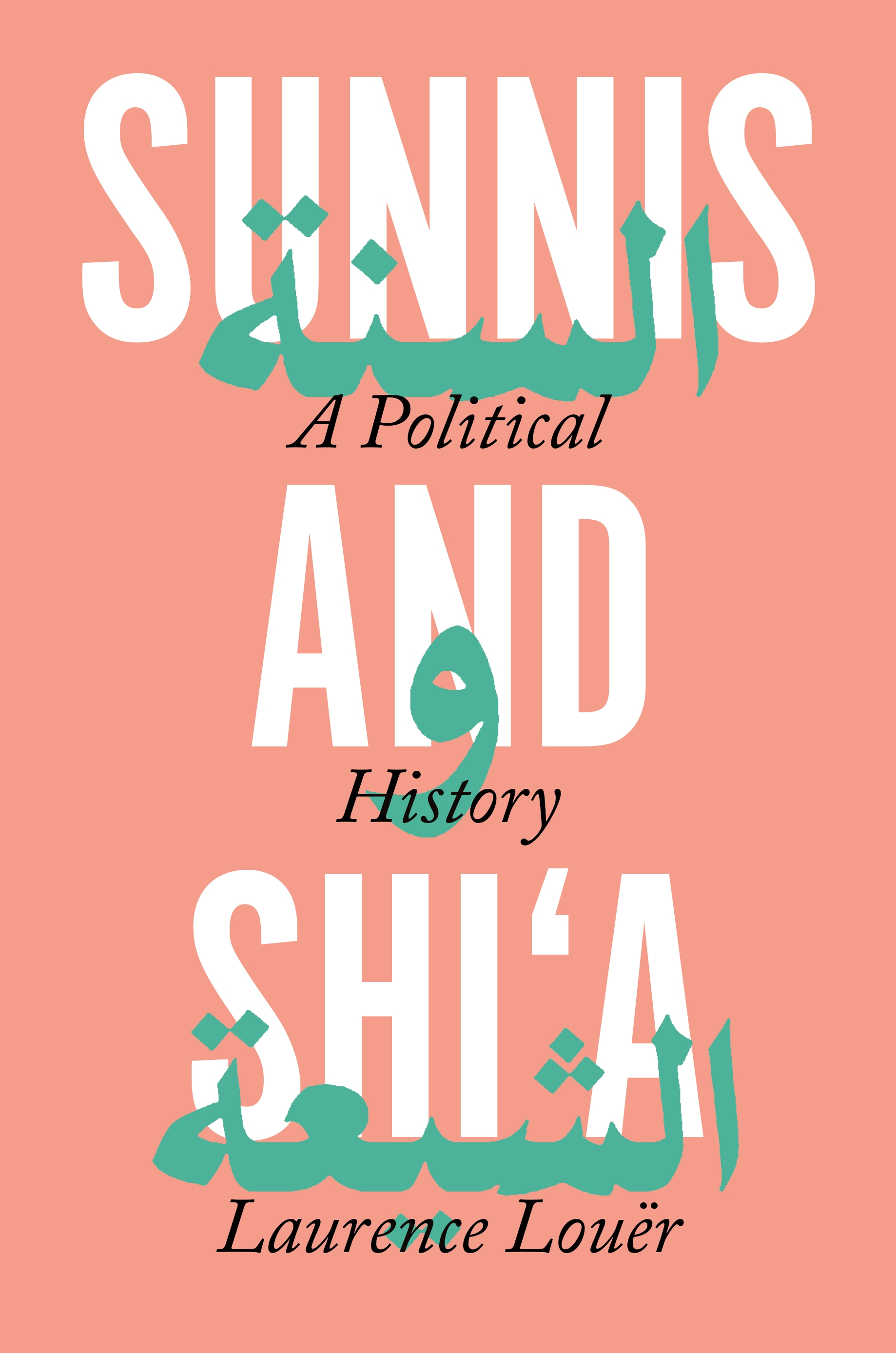 Sunnis and Shia Laurence Louer book cover Sunnis and Shia Laurence Louer book cover