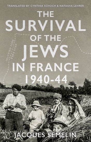 Cover of The Survival of the Jews in France, 1940-1944 Cover of The Survival of the Jews in France, 1940-1944