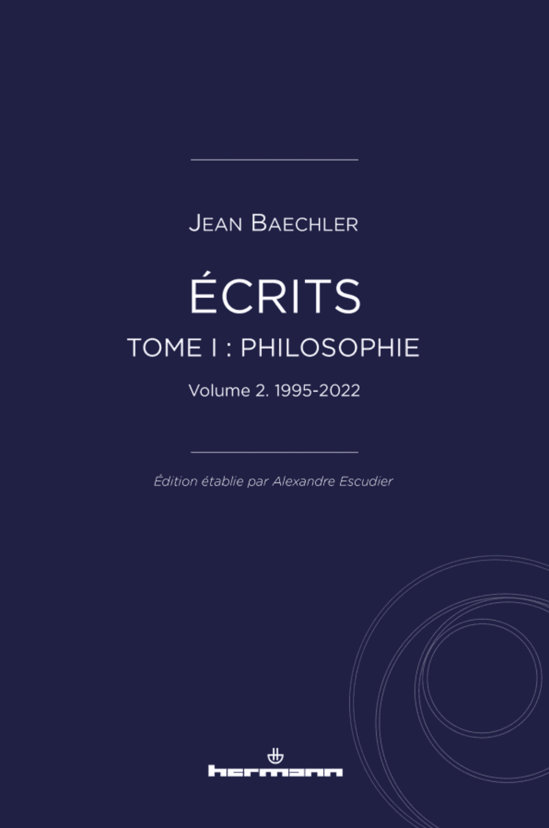 Jean Baechler - Écrits (1967-2022), tome I : "Philosophie", vol. 1 & 2