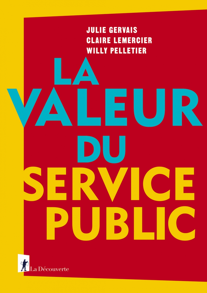 La valeur du service public de  Julie GERVAIS, Claire LEMERCIER, Willy PELLETIER