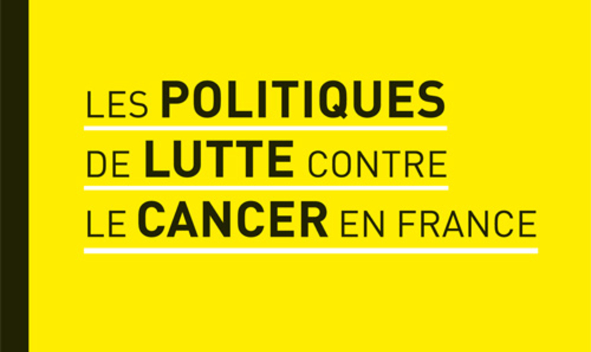  Les politiques de lutte contre le cancer en France. 