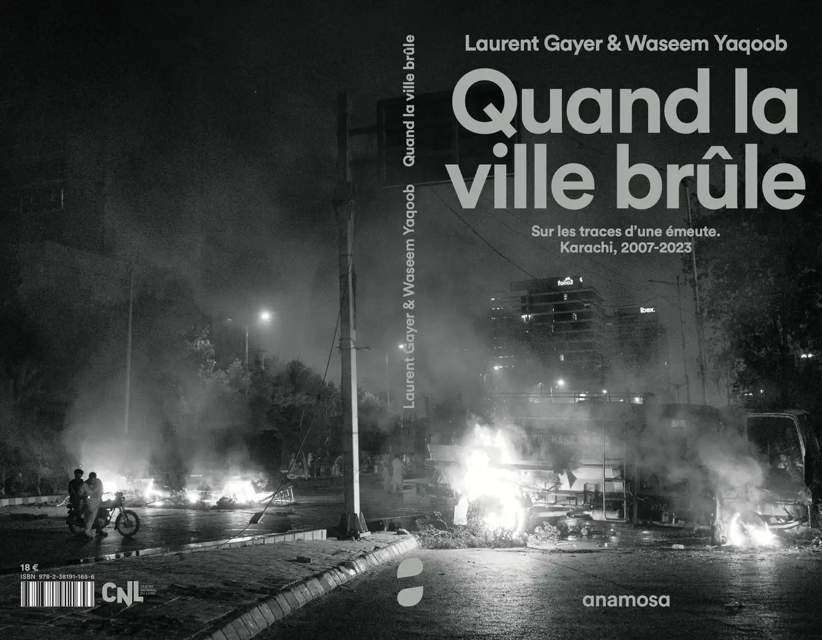 Cover of the book by Laurent Gayer and Waseem Yaqoob, When the City Burns: In the Wake of a Riot. Karachi, 2007–2023, Paris: Anamosa, 2026.