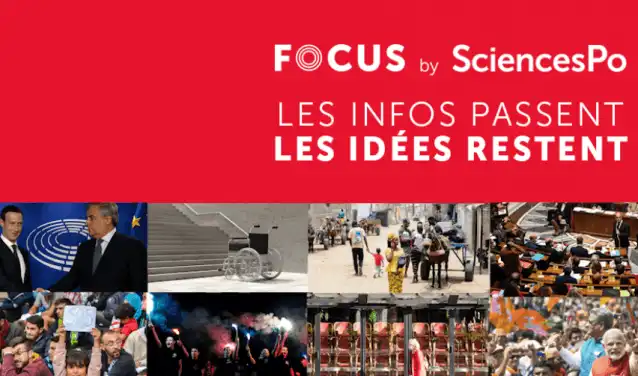 FOCUS by Sciences Po: Les infos passent, les idées restent