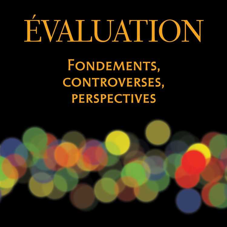 Évaluation : fondements, controverses, perspectives. Sous la direction de Thomas Delahais, Agathe-Spatarakis, Anne Revillard et Valéry Ridde