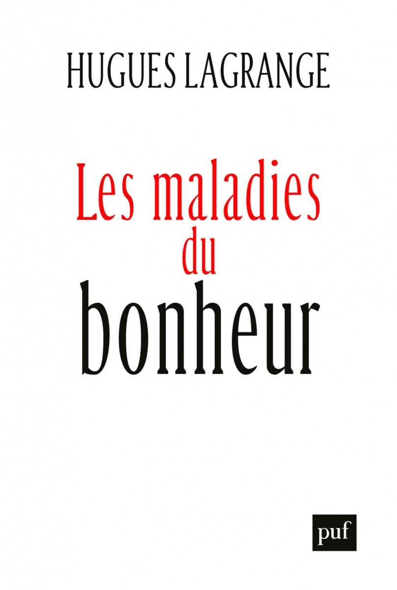 Les maladies du bonheur (PUF)