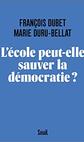 Couverture de l'ouvrage "L'école peut-elle sauver la démocratie ?" (Seuil)