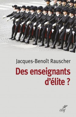 Des enseignants d'élite ? Editions du Cerf, 2019