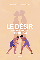 Le désir est un sport de combat - Arkhé éditeur