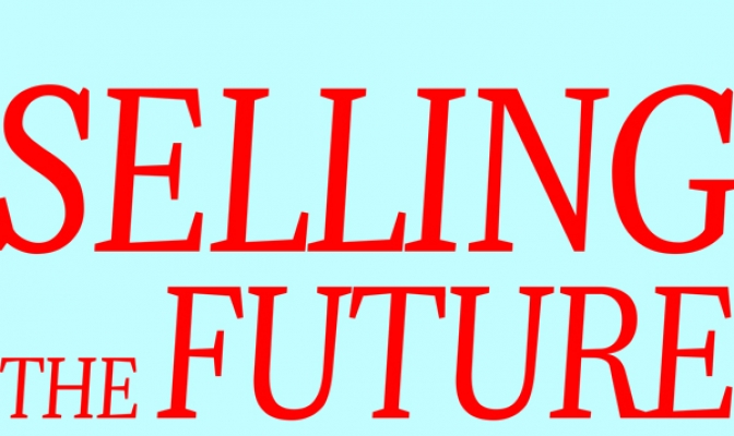 Selling the Future. The Perils of Predicting Global Politics