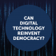 Can digital technology reivent democrary ? Copyrigths Sciences Po