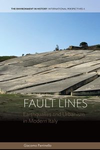 Fault Lines Earthquakes and Urbanism in Modern Italy Giacomo Parrinello, Berghahn Books, 2015