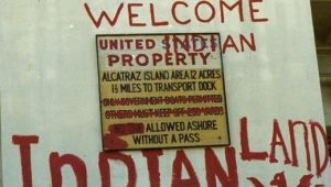 Alcatraz Occupation "Welcome to Indian Land" , 2012. Crédits : Public Domain