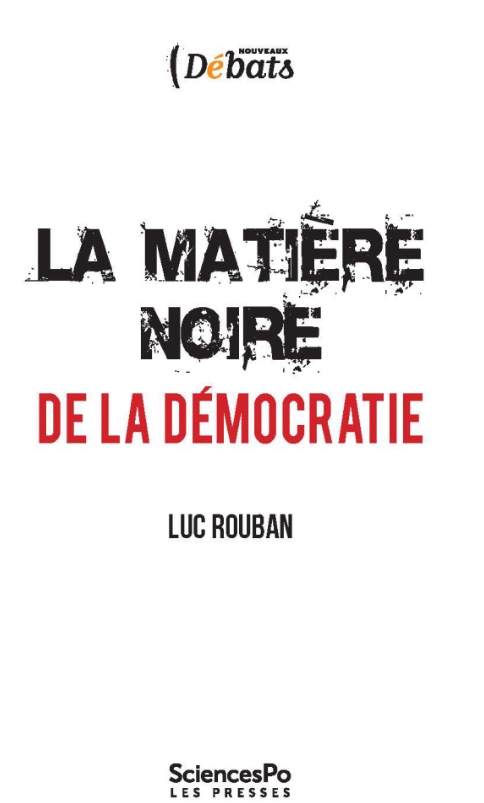 La matière noire de la démocratie, Luc Rouban, Presses de Sciences Po, sept. 2019